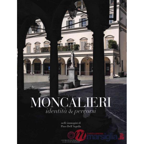 Moncalieri. Identità e percorsi. Ediz. illustrata