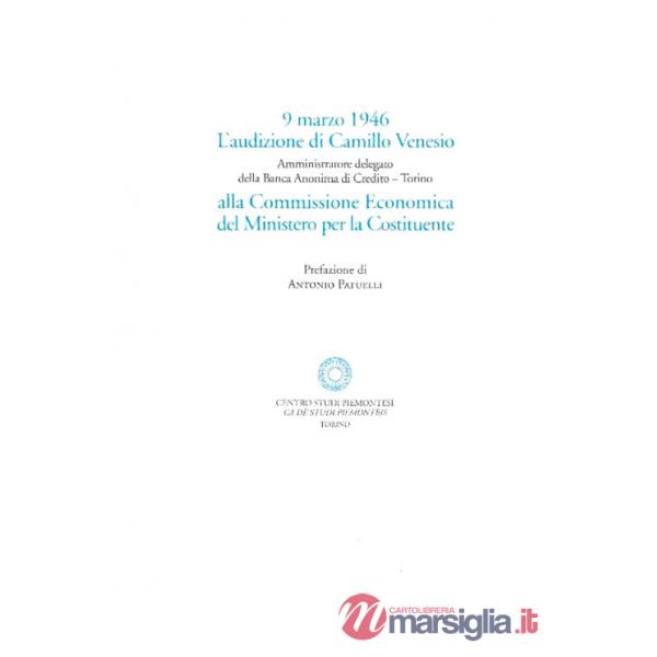 Audizione di Camillo Venesio alla Commissione Economica per la Costitutente (9 marzo 1946) (L')