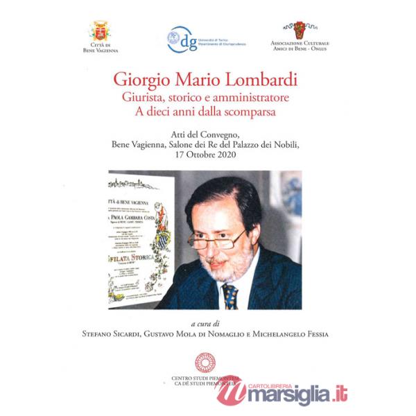 Giorgio Mario Lombardi. Giurista, storico e amministratore. A dieci anni dalla scomparsa. Atti del Convegno (17 ottobre, 2020)