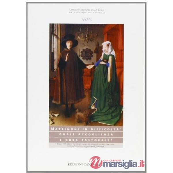Matrimoni in difficoltà. Quale accoglienza e cura pastorale? Atti del 3º Incontro nazionale (Roma, 1999)