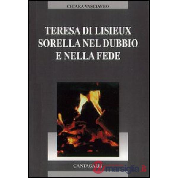 Teresa di Lisieux. Sorella nel dubbio e nella fede