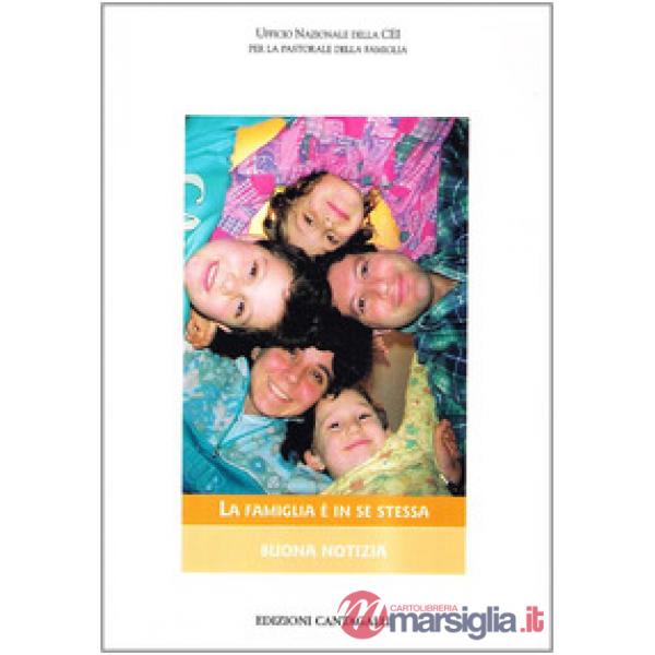 Famiglia è in se stessa buona notizia (La)