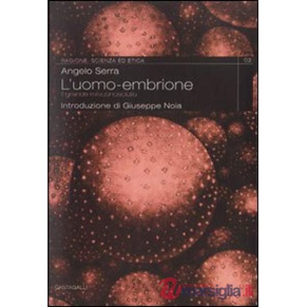 Uomo embrione. Questo misconosciuto (L')