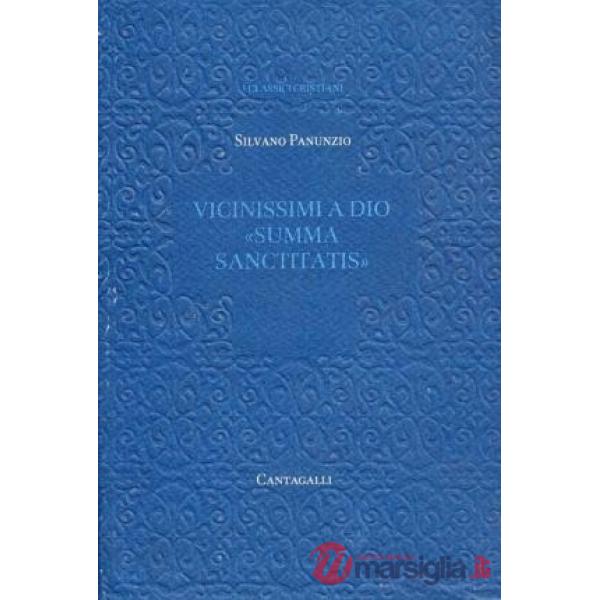 Vicinissimi a Dio «summa sanctitatis»