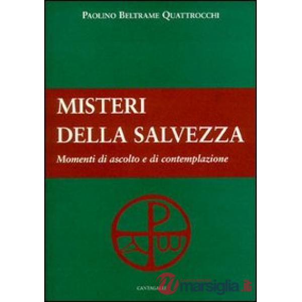 Misteri della salvezza. Momenti di ascolto e di contemplazione (I)