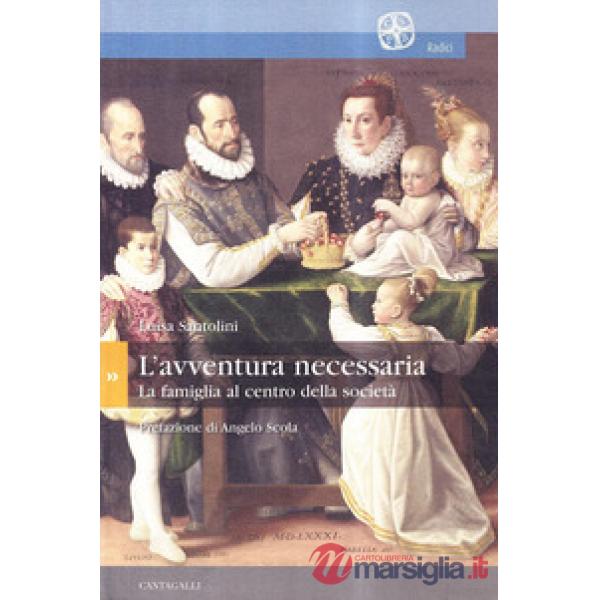 Avventura necessaria. La famiglia al centro della società (L')
