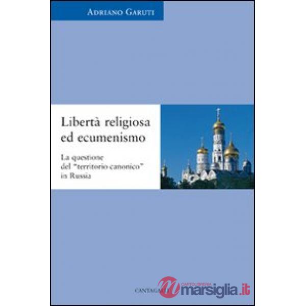 Libertà religiosa ed ecumenismo. La questione del «territorio canonico» in Russi
