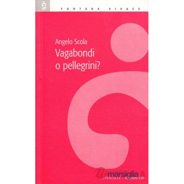 Vagabondi o pellegrini?