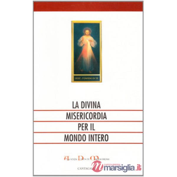Divina misericordia per il mondo intero (La)