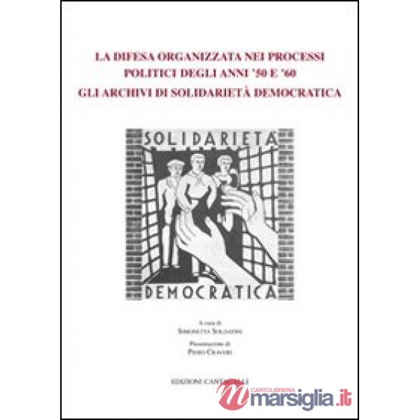 Difesa organizzata nei processi politici degli anni '50 e '60: gli archivi di so
