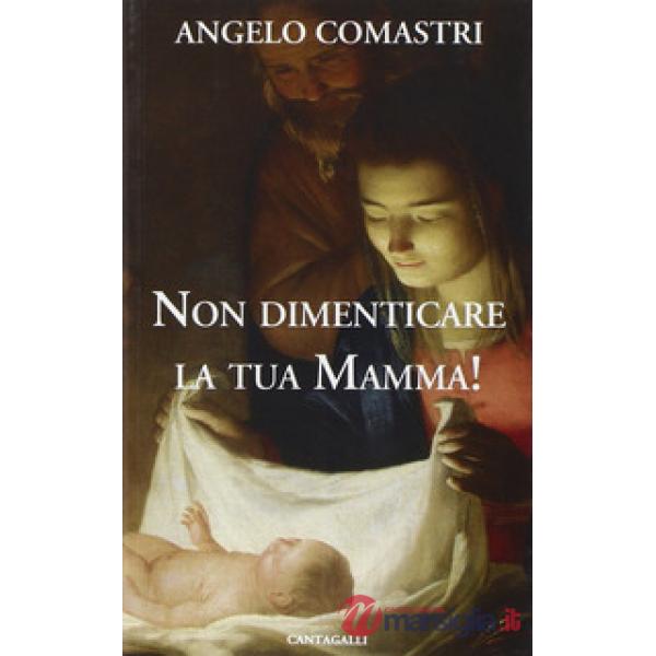 Non dimenticare la tua mamma