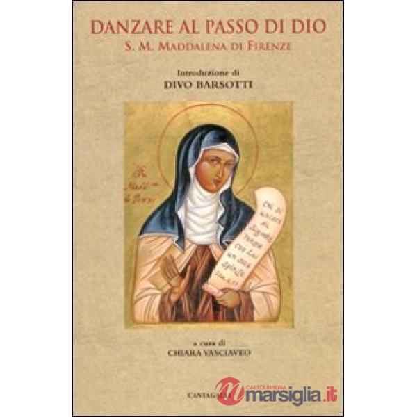Danzare al passo di Dio. S. M. Maddalena di Firenze