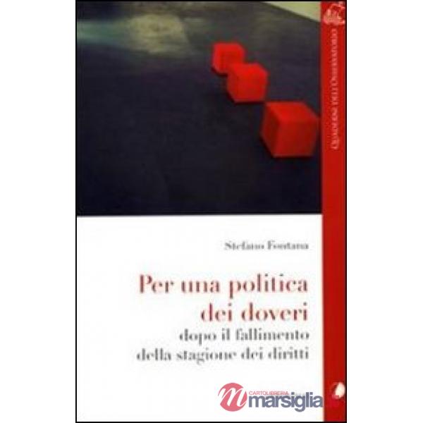 Per una politica dei doveri. Dopo il fallimento della stagione dei diritti