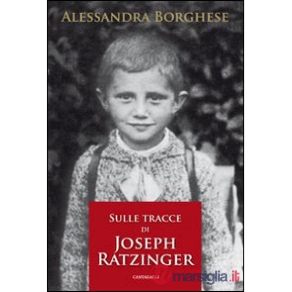 Sulle tracce di Joseph Ratzinger