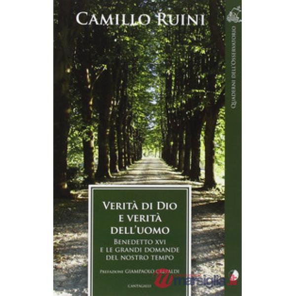 Verità di Dio e verità dell'uomo. Benedetto XVI e le grandi domande del nostro tempo