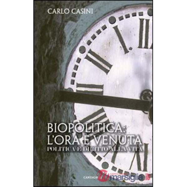 Biopolitica: l'ora è venuta. Politica e diritto alla vita