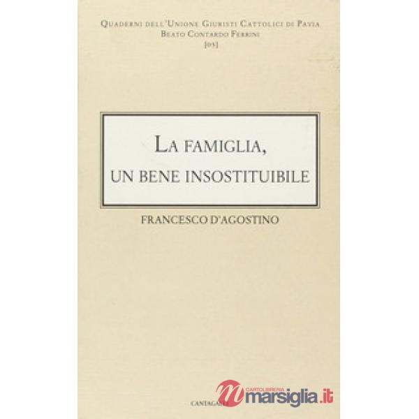 Famiglia: un bene insostituibile (La)
