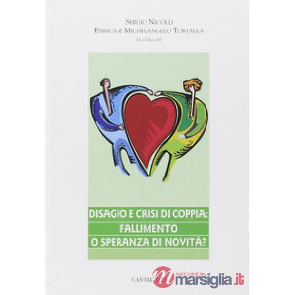 Disagio e crisi di coppia. Fallimento o speranza di novità?