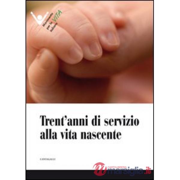 Trent'anni di servizio alla vita nascente