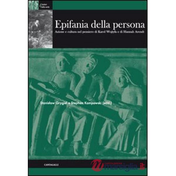 Epifania della persona. Azione e cultura nel pensiero di Karol Wojtyla e di Hann