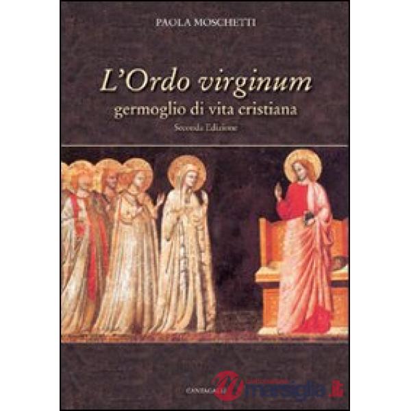 Ordo virginum. Germoglio di vita cristiana (L')