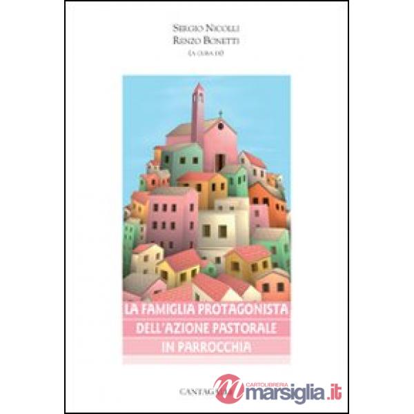 Famiglia protagonista dell'azione pastorale in parrocchia (La)