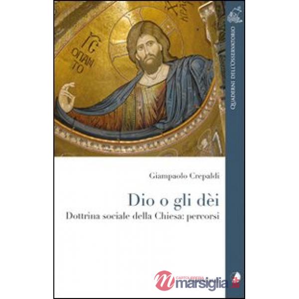 Dio o gli dei. Dottrina sociale della Chiesa: percorsi