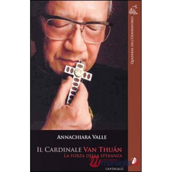 Cardinale Van Thuân. Le forze della speranza (Il)