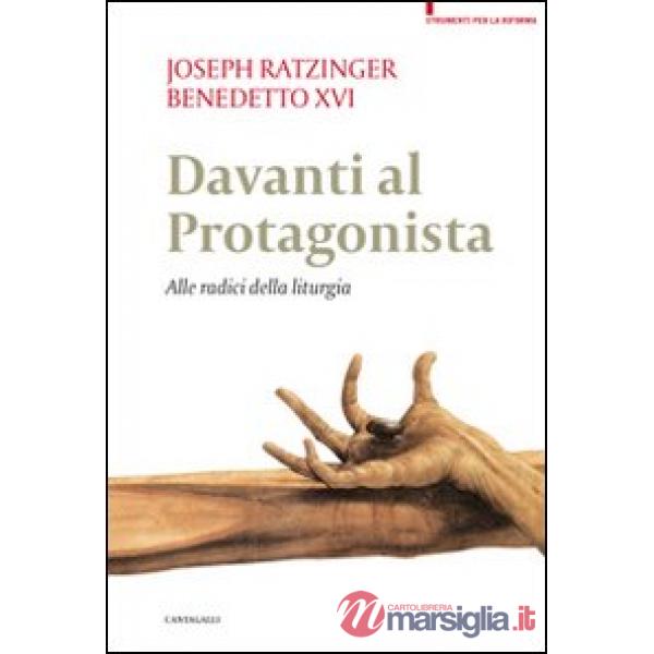 Davanti al protagonista. Alle radici della liturgia