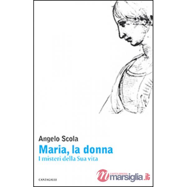 Maria, la donna. I misteri della Sua vita
