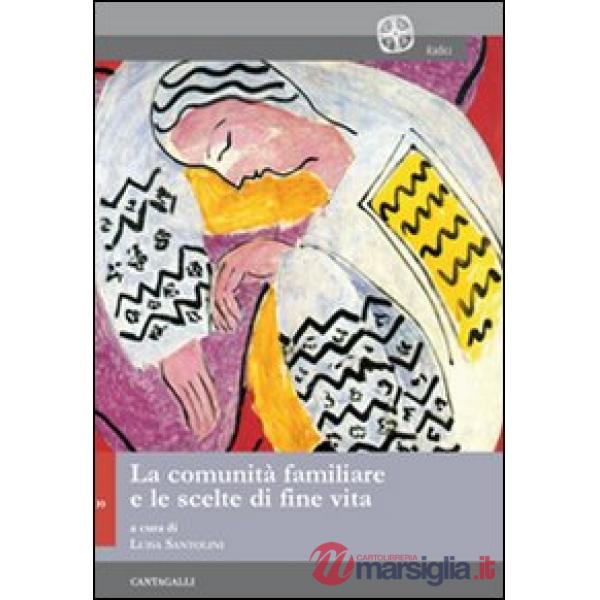 Comunità familiare e le scelte di fine vita (La)