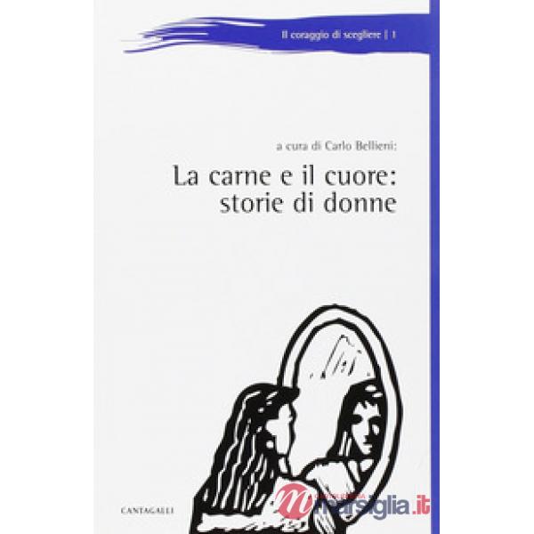Carne e il cuore. Storie di donne (La)