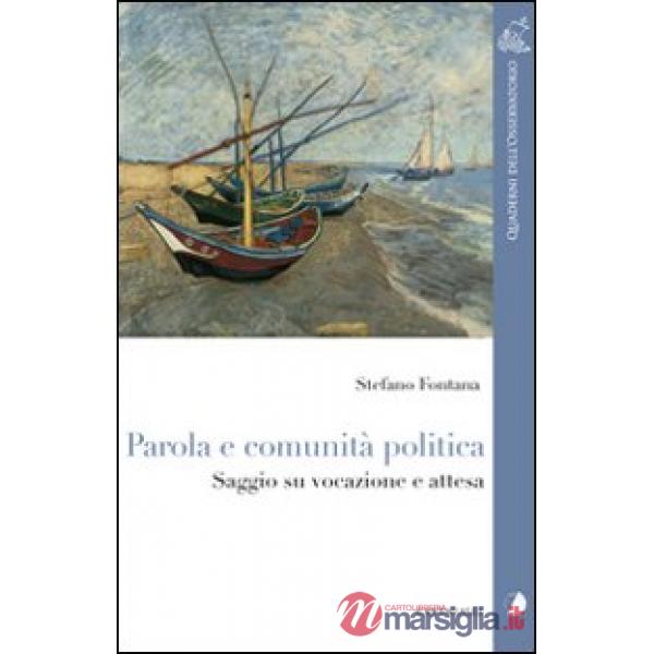 Parola e comunità politica. Saggio su vocazione e attesa