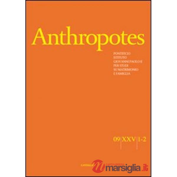 Anthropotes. Rivista di studi sulla persona e la famiglia (2009) vol. 1-2
