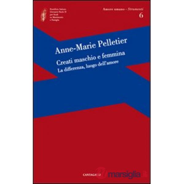 Creati maschio e femmina. La differenza, luogo dell'amore