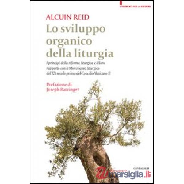 Sviluppo organico della liturgia. I principi della riforma liturgica e il loro r