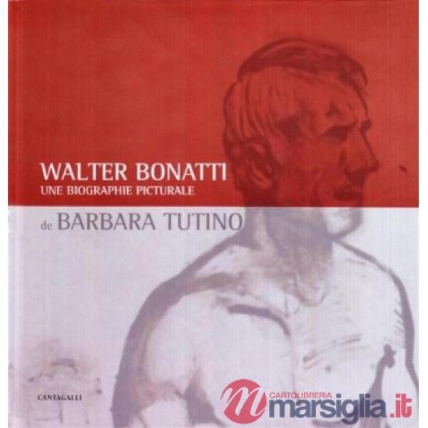 Walter Bonatti. Une biographie picturale. Catalogo della mostra (Courmayeur, 200