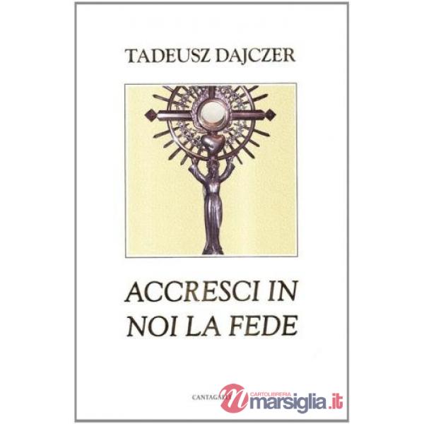 Accresci in noi la fede