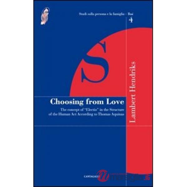Choosing from love. The concept of «election» in the structure of the human act 