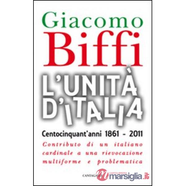 Unità d'Italia. Centocinquant'anni 1861-2011. Contributo di un italiano cardinal