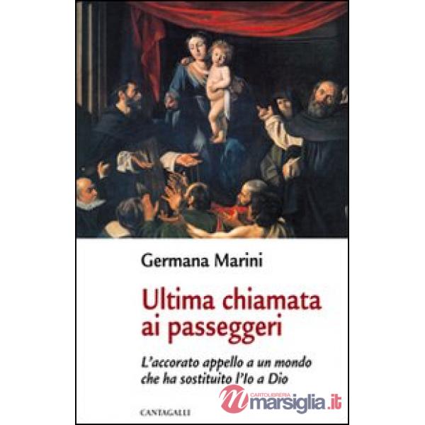 Ultima chiamata ai passeggeri. L'accorato appello a un mondo che ha sostituito l'Io a Dio