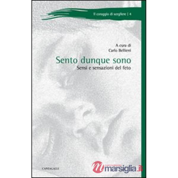 Sento dunque sono. Sensi e sensazioni del feto