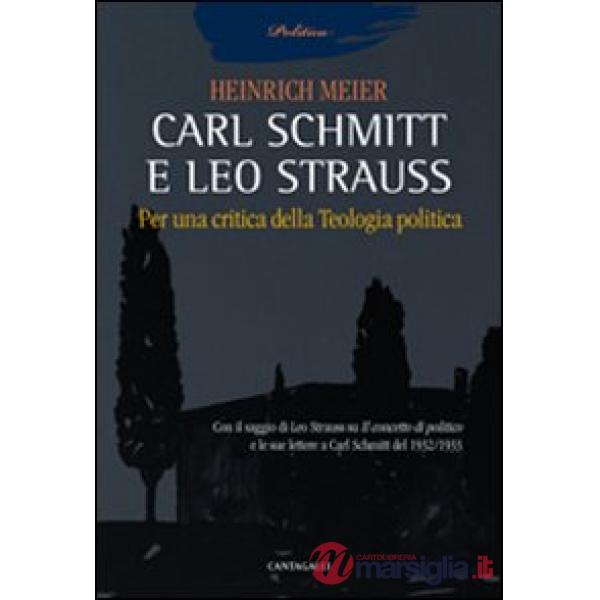 Carl Schmitt e Leo Strauss. Per una critica della teologia politica