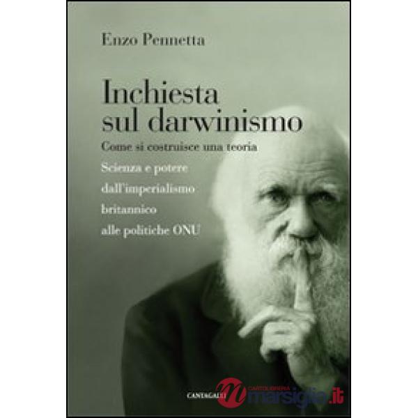 Inchiesta sul darwinismo. Come si costruisce una teoria. Scienza e potere dall'imperialismo britannico alla globalizzazione