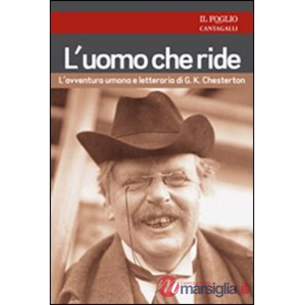 Uomo che ride. L'avventura umana e letteraria di G. K. Chesterton (L')