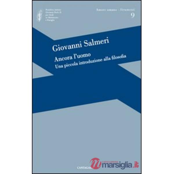 Ancora l'uomo. Una piccola introduzione alla filosofia