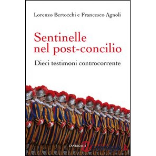 Sentinelle nel post-Concilio. Dieci testimoni controcorrente