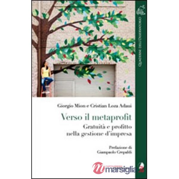 Verso il metaprofit. Gratuità e profitto nella gestione d'impresa
