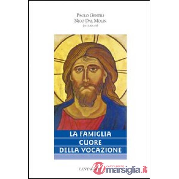 Famiglia cuore della vocazione (La)
