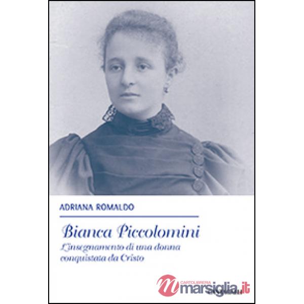 Bianca Piccolomini. L'insegnamento di una donna conquistata da Cristo